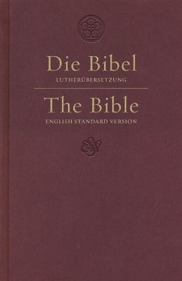 ESV German/English Parallel Bible (Luther/ESV, Dark Red) by 