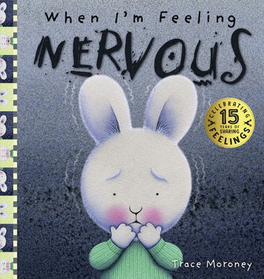 When I'm Feeling Nervous: 15th Anniversary Edition by Moroney, Trace