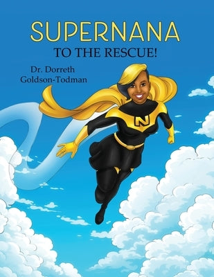 SuperNana to the Rescue! by Goldson-Todman, Dorreth