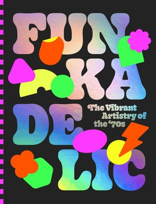 Funkadelic: The Vibrant Artistry of the '70s by Viction