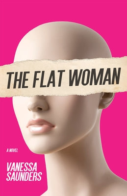 The Flat Woman by Saunders, Vanessa