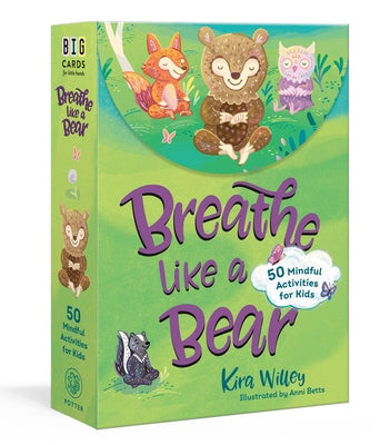 Breathe Like a Bear Mindfulness Cards: 50 Mindful Activities for Kids by Willey, Kira