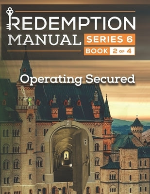 Redemption Manual 6.0 Series - Book 2: Operating Secured by Solutions, Sovereign Filing