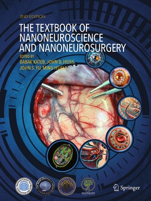 The Textbook of Nanoneuroscience and Nanoneurosurgery by Kateb, Babak