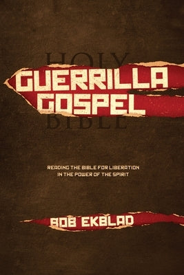 Guerrilla Gospel by Ekblad, Bob