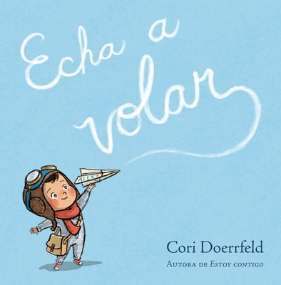 Echa a Volar / Ready to Soar by Doerrfeld, Cori