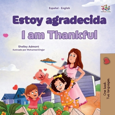 I am Thankful (Spanish English Bilingual Children's Book) by Admont, Shelley