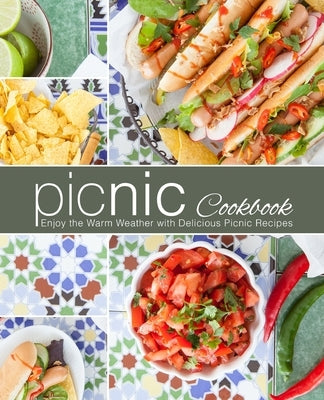 Picnic Cookbook: Enjoy the Warm Weather with Delicious Picnic Recipes by Press, Booksumo