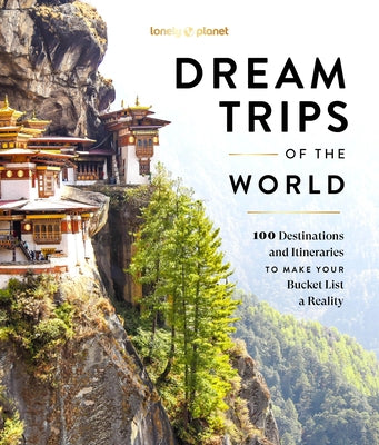Lonely Planet Dream Trips of the World by Planet, Lonely