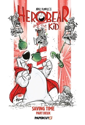 Herobear and the Kid Vol. 3: Saving Time, Part 2 by Kunkel, Mike