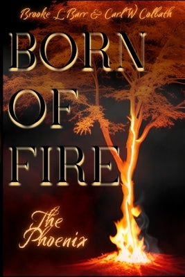 Born of Fire: The Phoenix by Barr, L.