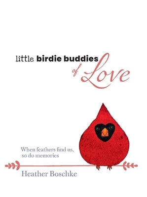 Little Birdie Buddies of Love by Boschke, Heather