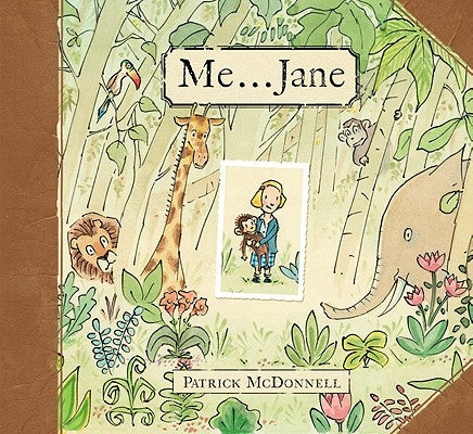 Me . . . Jane (Caldecott Honor Book) by McDonnell, Patrick