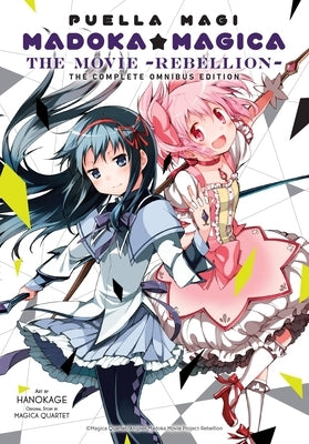 Puella Magi Madoka Magica: The Movie -Rebellion-: The Complete Omnibus Edition by Magica Quartet