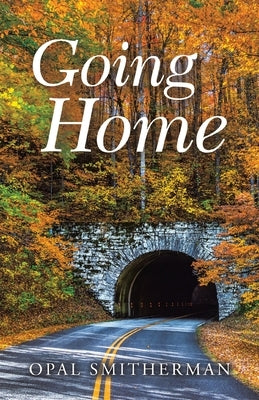 Going Home by Smitherman, Opal