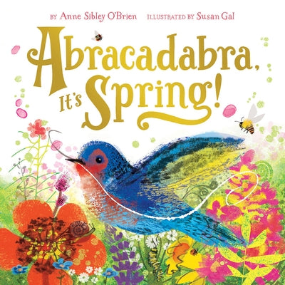 Abracadabra, It's Spring!: A Picture Book by O'Brien, Anne Sibley