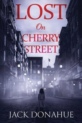 Lost on Cherry Street by Donahue, Jack