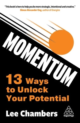 Momentum: 13 Ways to Unlock Your Potential by Chambers, Lee