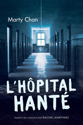 L'Hôpital Hanté by Chan, Marty