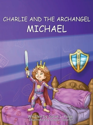 Charlie and the Archangel Michael by Paige, Sarah L.