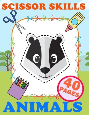 Scissor Skills Animals: Practice Cut And Glue Activity Book For Kids Ages 3-5 by Crafts, Koval's