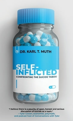 Self-Inflicted: Confronting the Suicide Taboo by Muth, Karl T.