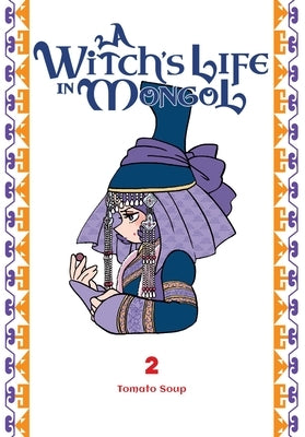 A Witch's Life in Mongol, Vol. 2: Volume 2 by Tomato Soup, Tomato