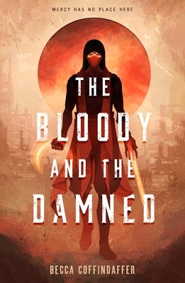 The Bloody and the Damned by Coffindaffer, Becca