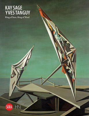 Kay Sage and Yves Tanguy: Ring of Iron, Ring of Wool by Sage, Kay