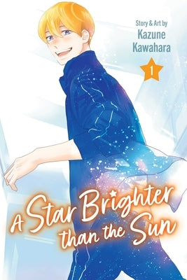 A Star Brighter Than the Sun, Vol. 1 by Kawahara, Kazune