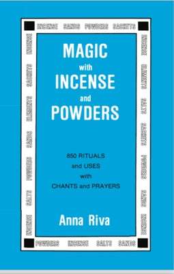 Magic with Incense and Powders by Riva, Anna