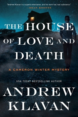 The House of Love and Death: A Cameron Winter Mystery by Klavan, Andrew