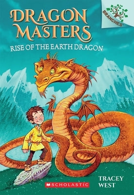 Rise of the Earth Dragon: A Branches Book (Dragon Masters #1): Volume 1 by West, Tracey
