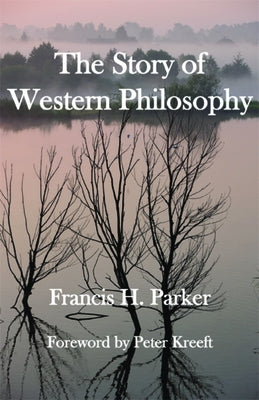 The Story of Western Philosophy by Parker, Francis H.