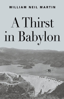 A Thirst in Babylon by Martin, William Neil