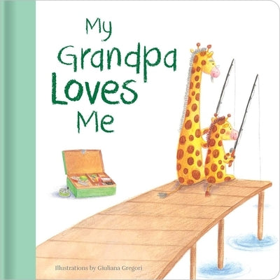 My Grandpa Loves Me by Gregori, Giuliana