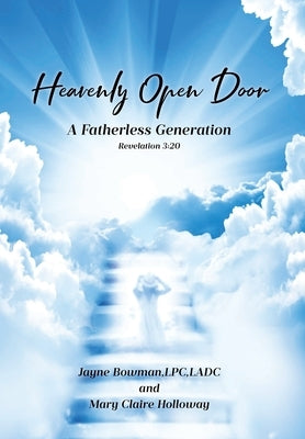 Heavenly Open Door: A Fatherless Generation by Bowman Lpc Ladc, Jayne