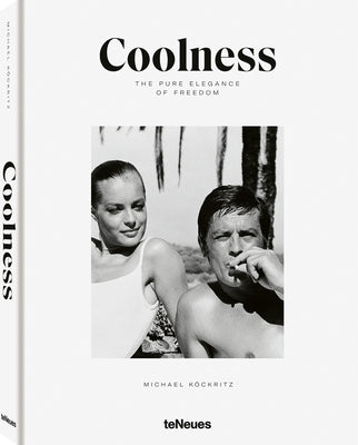 Coolness: The Pure Elegance of Freedom by K&#195;&#182;ckritz, Michael