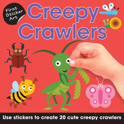 First Sticker Art: Creepy Crawlers: Use Stickers to Create 20 Cute Creepy Crawlers by Savva, Ksenya