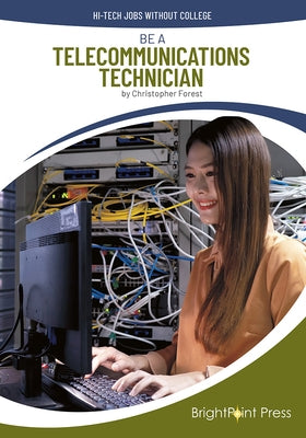 Be a Telecommunications Technician by Forest, Christopher