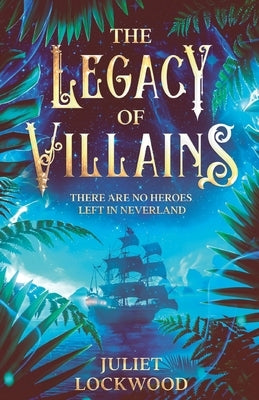 The Legacy of Villains by Lockwood, Juliet