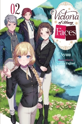 Victoria of Many Faces, Vol. 2 (Light Novel) by Syuu