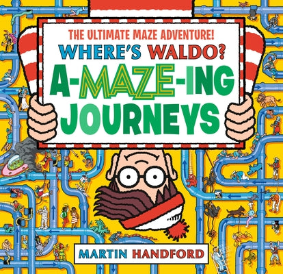 Where's Waldo? Amazing Journeys: The Ultimate Maze Adventure!: (A Maze Puzzle Activity Book with 100+ Hidden Objects to Search and Find - A Perfect Gi by Handford, Martin