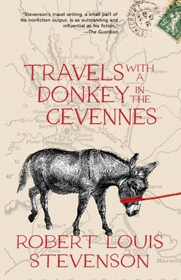 Travels with a Donkey in the Cévennes (Warbler Classics Annotated Edition) by Stevenson, Robert Louis