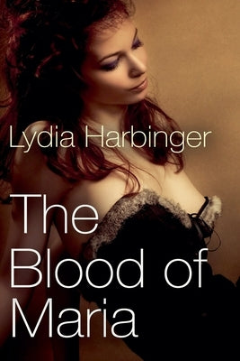 The Blood of Maria by Harbinger, Lydia