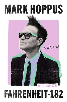 Fahrenheit-182: A Memoir by Hoppus, Mark