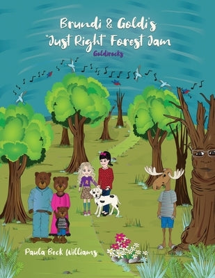 Brundi & Goldi's Just Right Forest Jam by Williams, Paula Beck