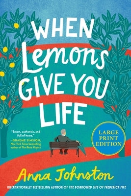 When Lemons Give You Life: A Novel (Large Print) by Johnston, Anna