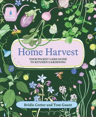 Home Harvest: Your Pocket Card Guide to Kitchen Gardening by Cotter, Bridie