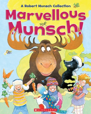 Marvellous Munsch: A Robert Munsch Collection by Munsch, Robert